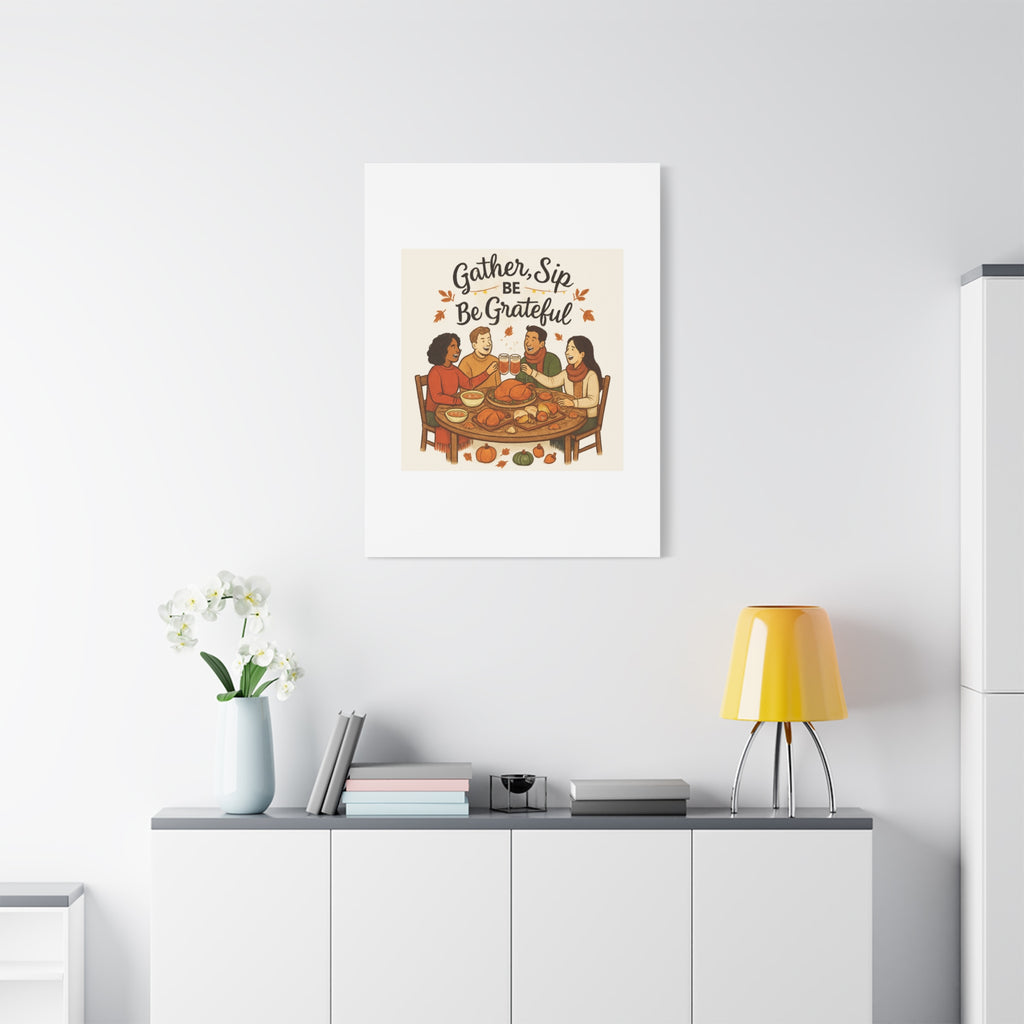 Gather, Sip, Be Grateful Canvas — Thanksgiving Wall Art