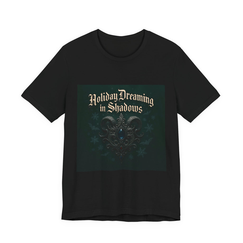 Holiday Dreaming in Shadows Tee