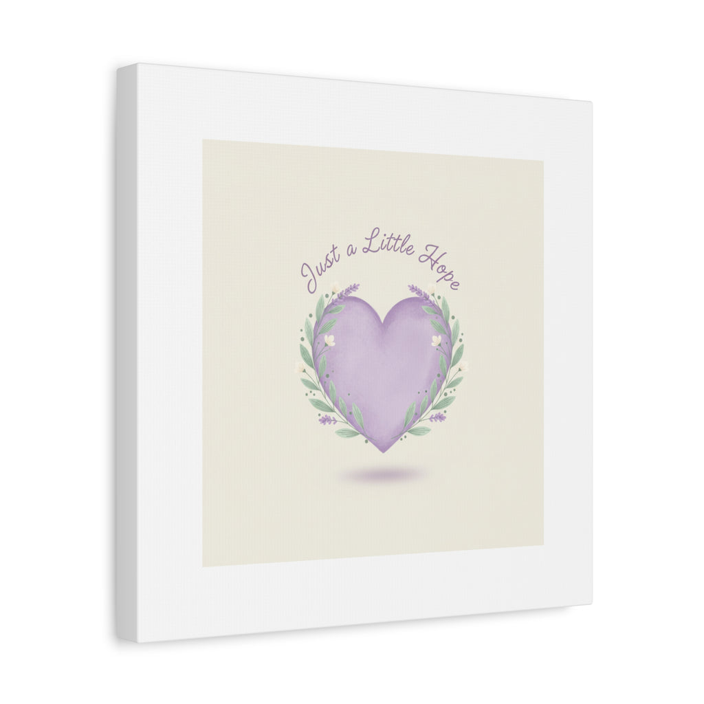 Just a Little Hope Canvas | Positive Micro-Optimism, Lavender Heart