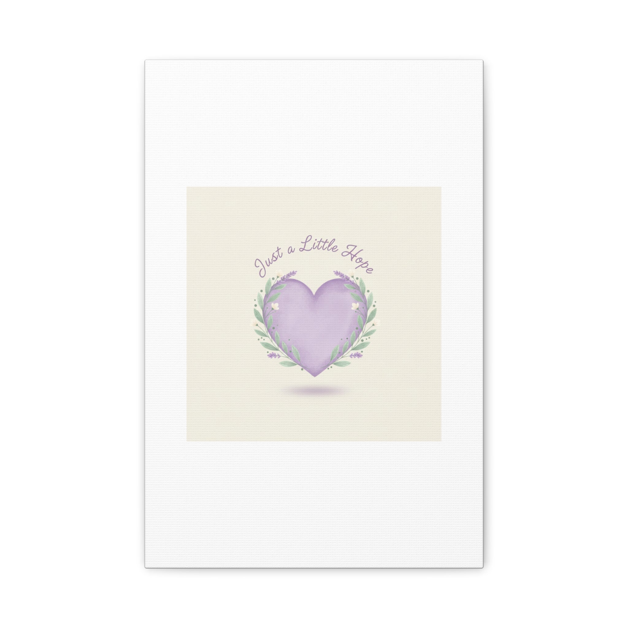 Just a Little Hope Canvas | Positive Micro-Optimism, Lavender Heart