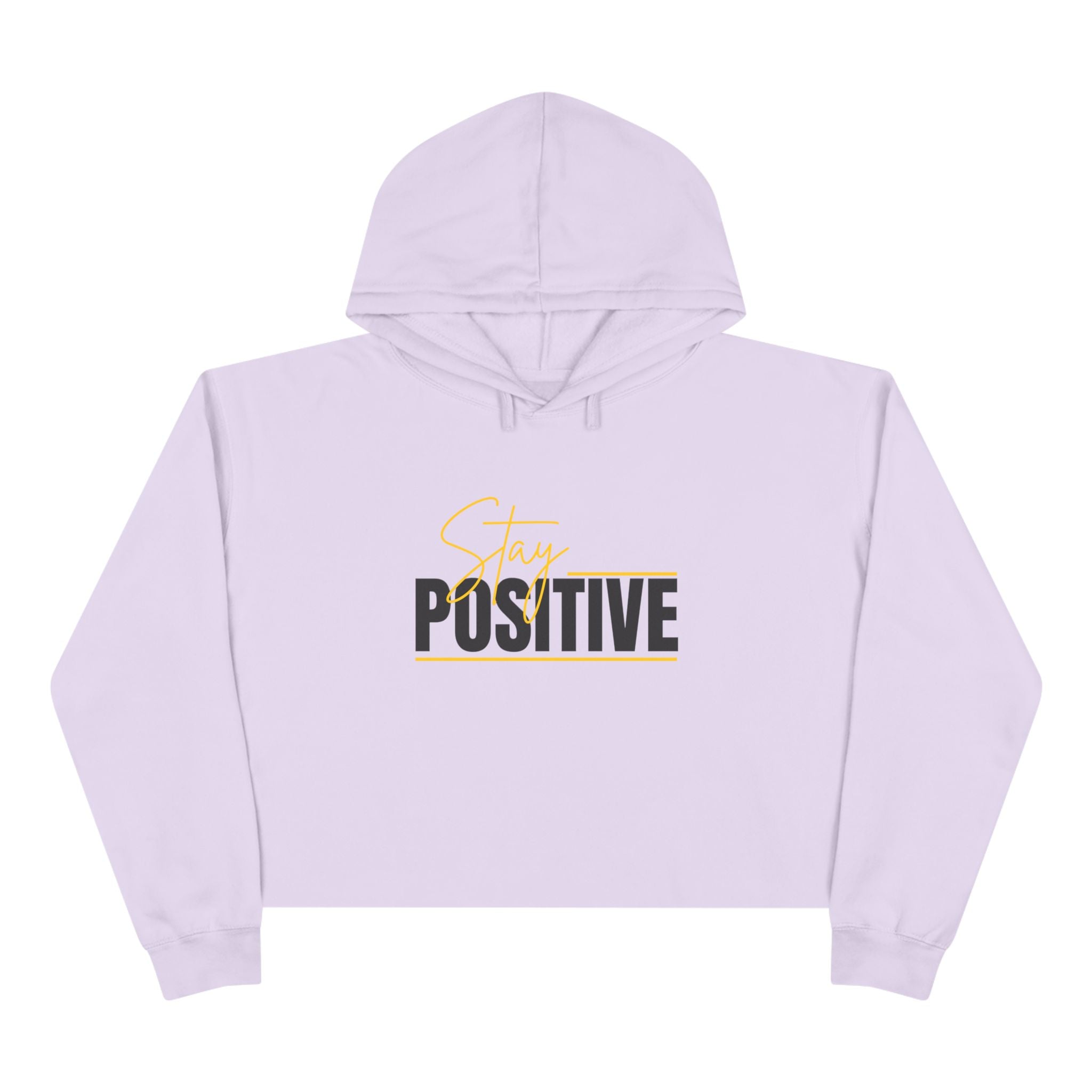 Stay Positive Crop Hoodie, Inspirational Apparel, Motivational Clothing, Gift for Her, Trendy Streetwear, Positive Vibes
