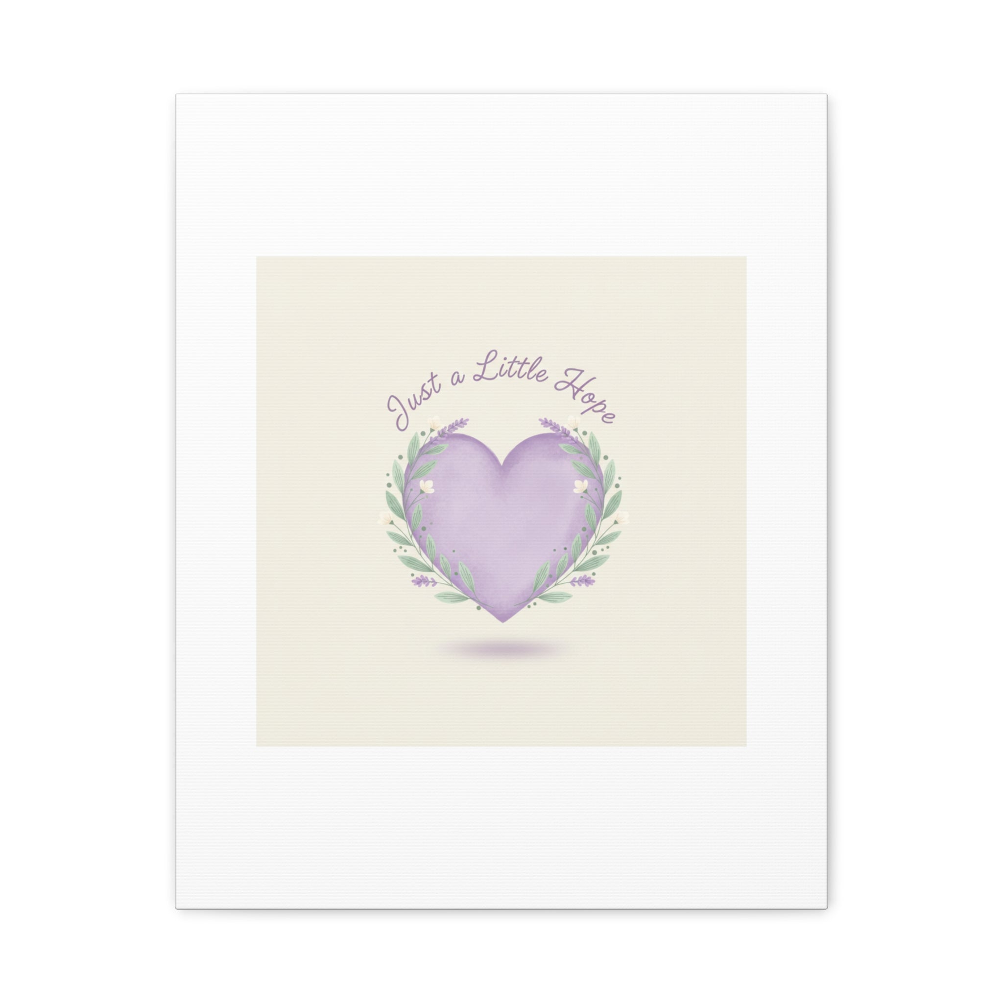 Just a Little Hope Canvas | Positive Micro-Optimism, Lavender Heart