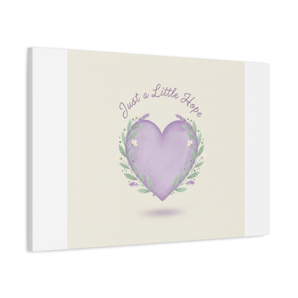 Just a Little Hope Canvas | Positive Micro-Optimism, Lavender Heart