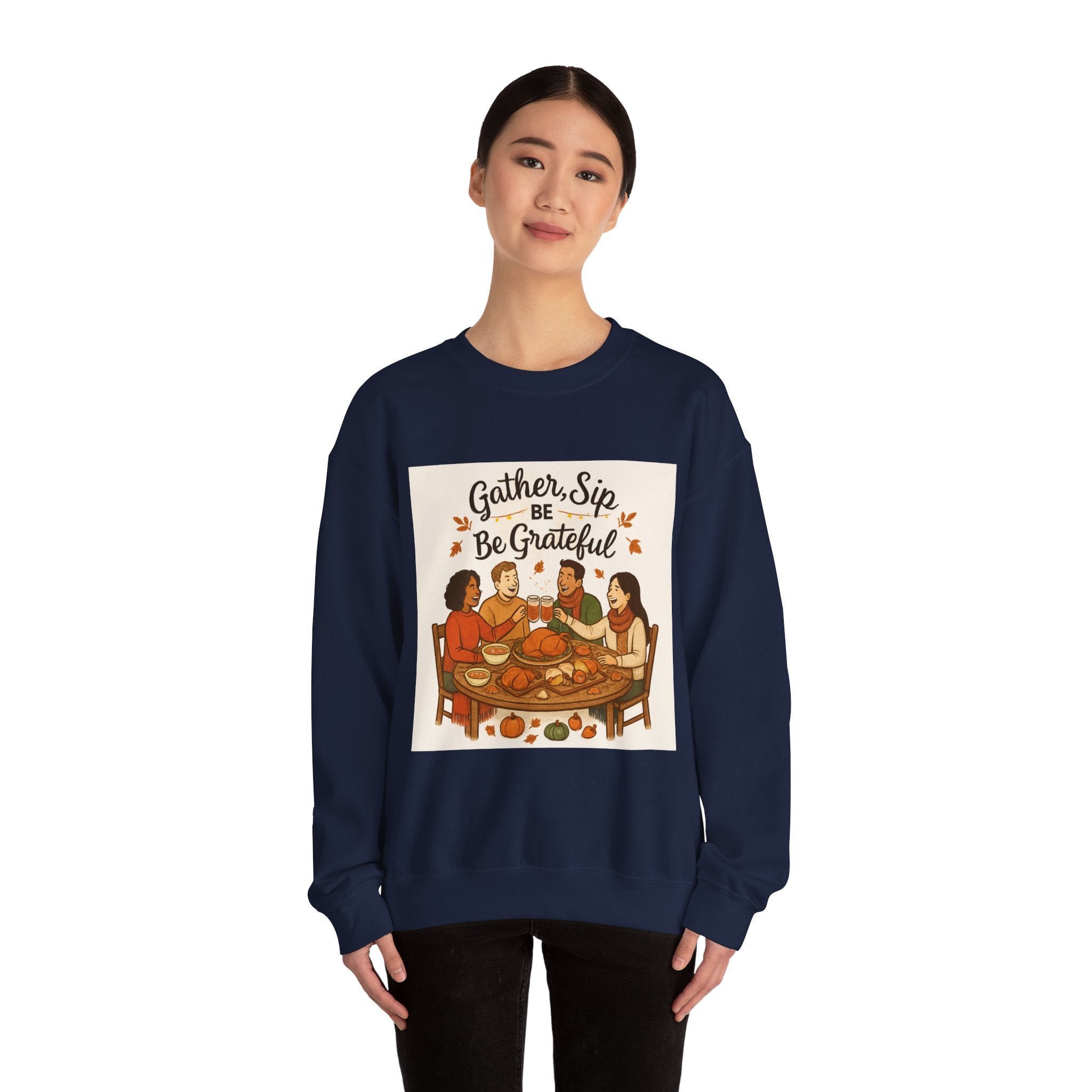 Gather, Sip, Be Grateful Sweatshirt — Thanksgiving Family Dinner Crewneck