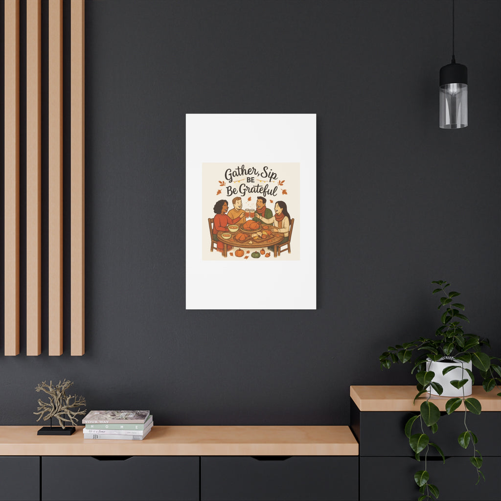 Gather, Sip, Be Grateful Canvas — Thanksgiving Wall Art