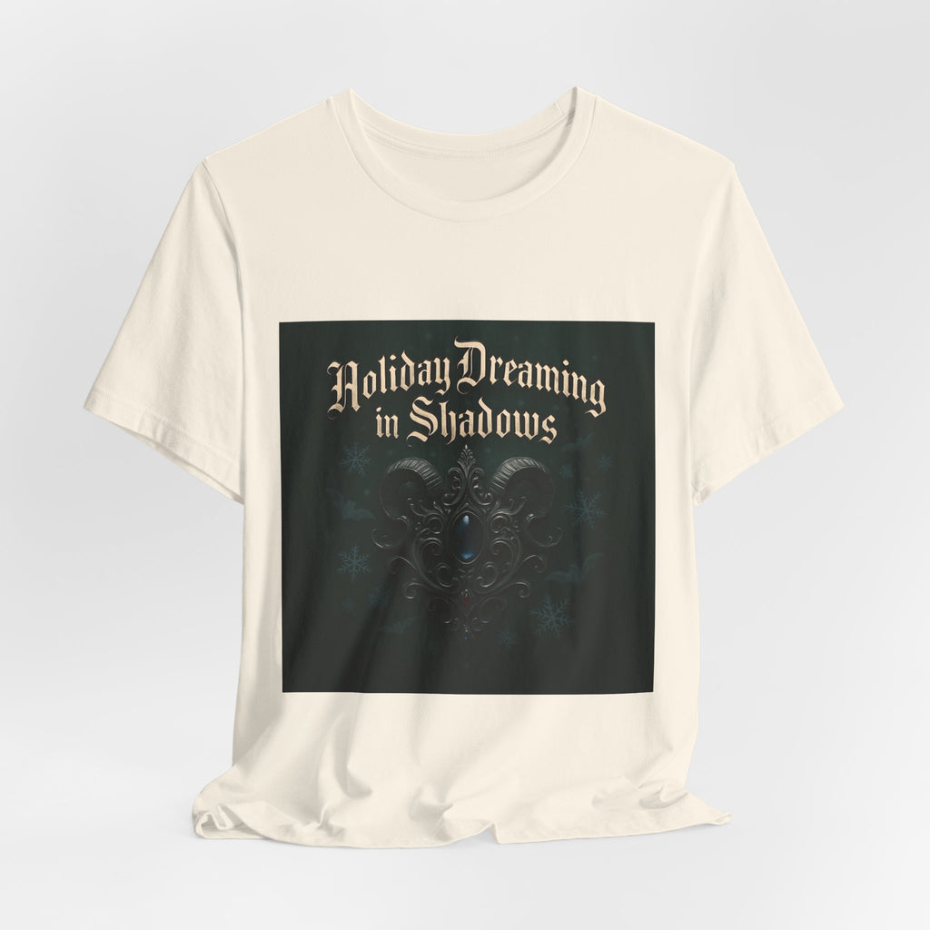 Holiday Dreaming in Shadows Tee