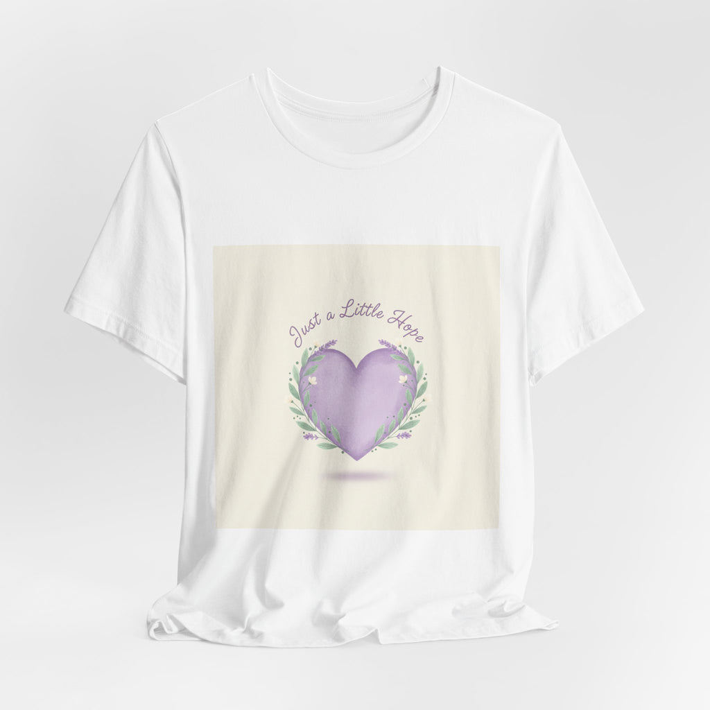 Just a Little Hope Tee | encouraging shirt, uplifting slogan tee