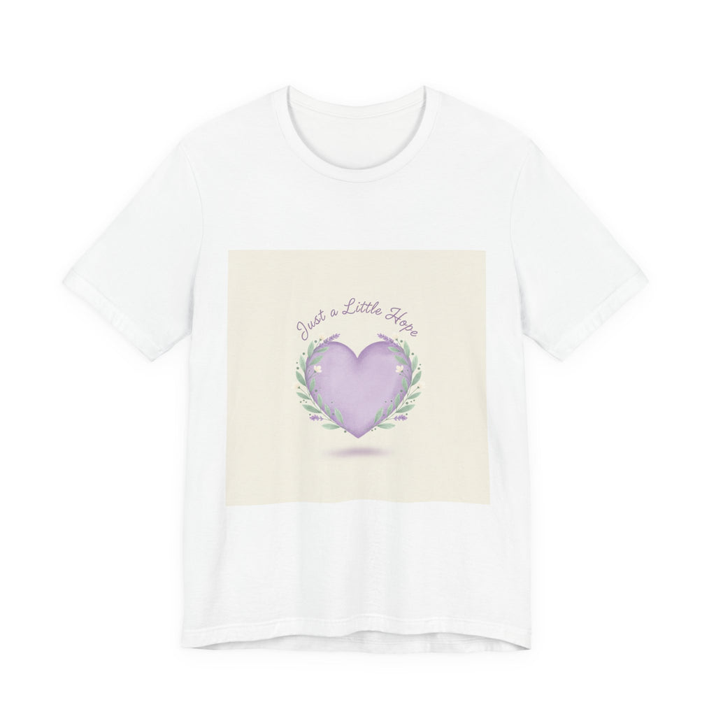 Just a Little Hope Tee | encouraging shirt, uplifting slogan tee