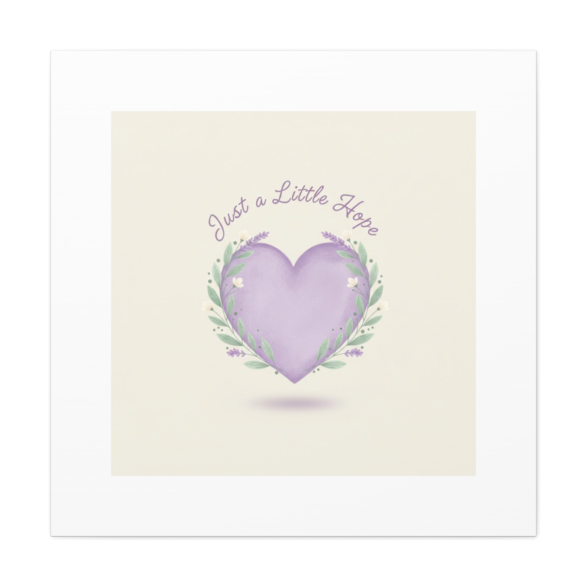 Just a Little Hope Canvas | Positive Micro-Optimism, Lavender Heart