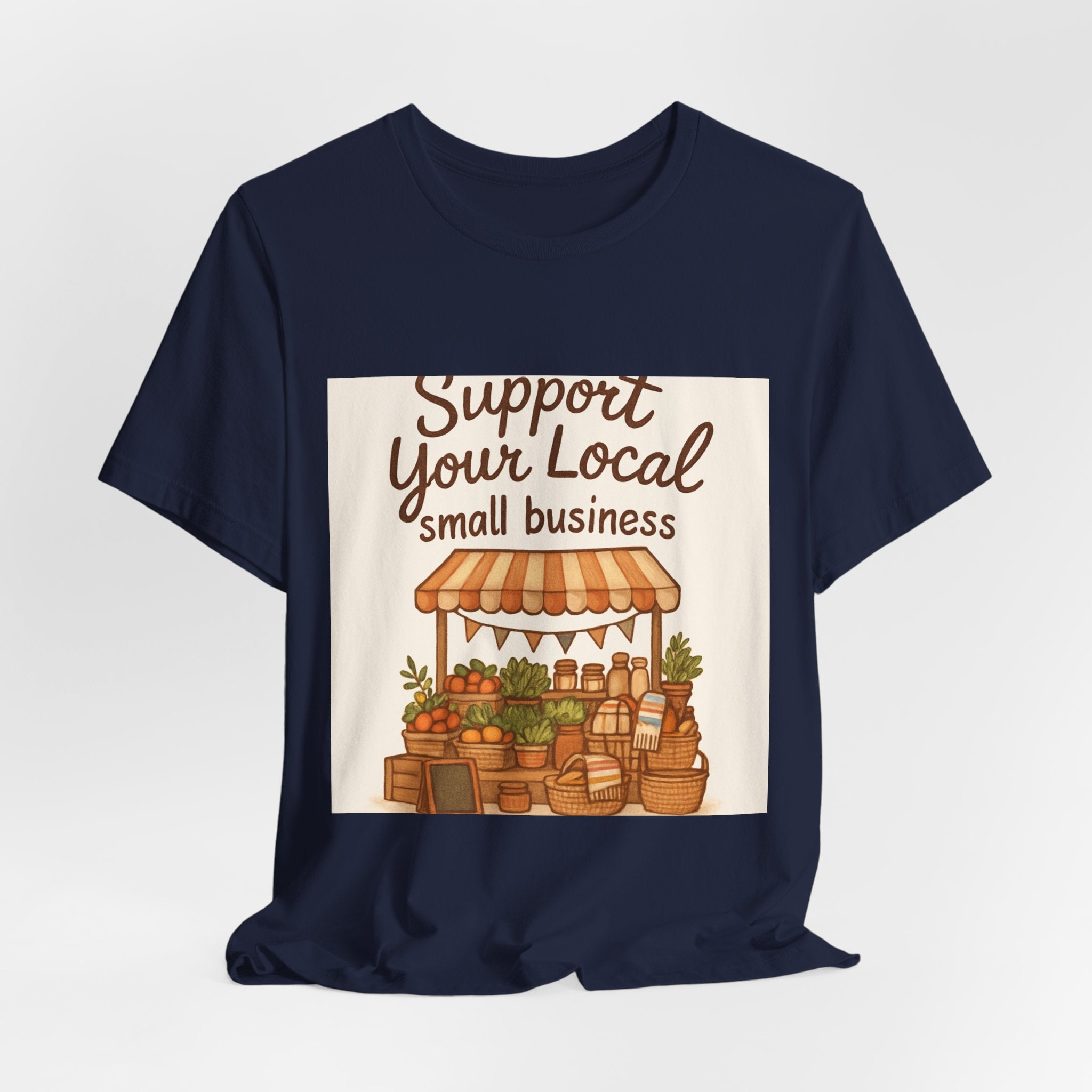 Support Your Local Small Business Tee – Farmers Market Graphic T-Shirt