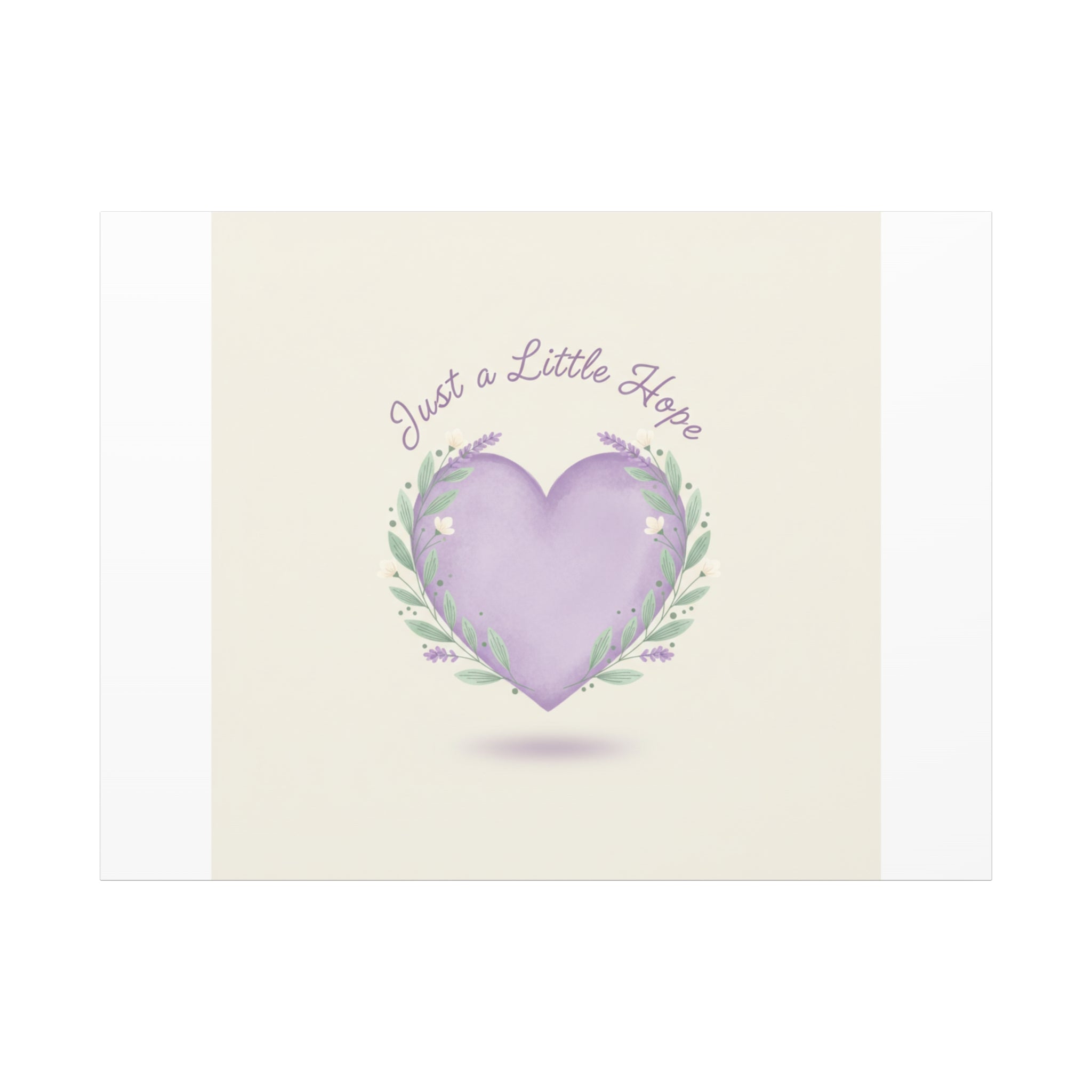 Just a Little Hope Canvas | Positive Micro-Optimism, Lavender Heart