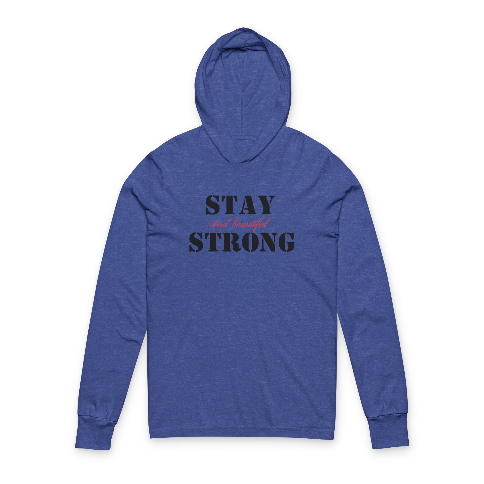 Stay Strong and Beautiful Hoodie, Unisex Sweatshirt, Workout Long Sleeve Shirt, Inspirational Pullover, Fitness Hoodie, Motivational