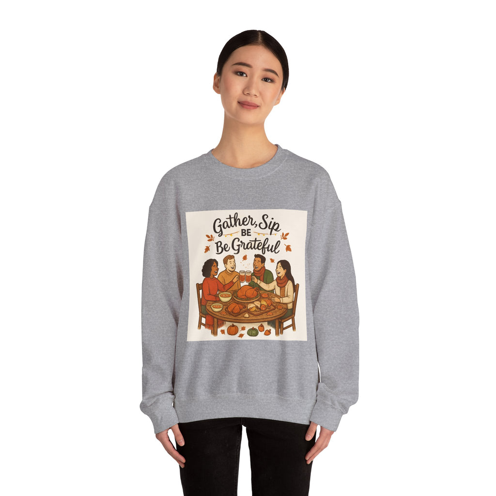 Gather, Sip, Be Grateful Sweatshirt — Thanksgiving Family Dinner Crewneck