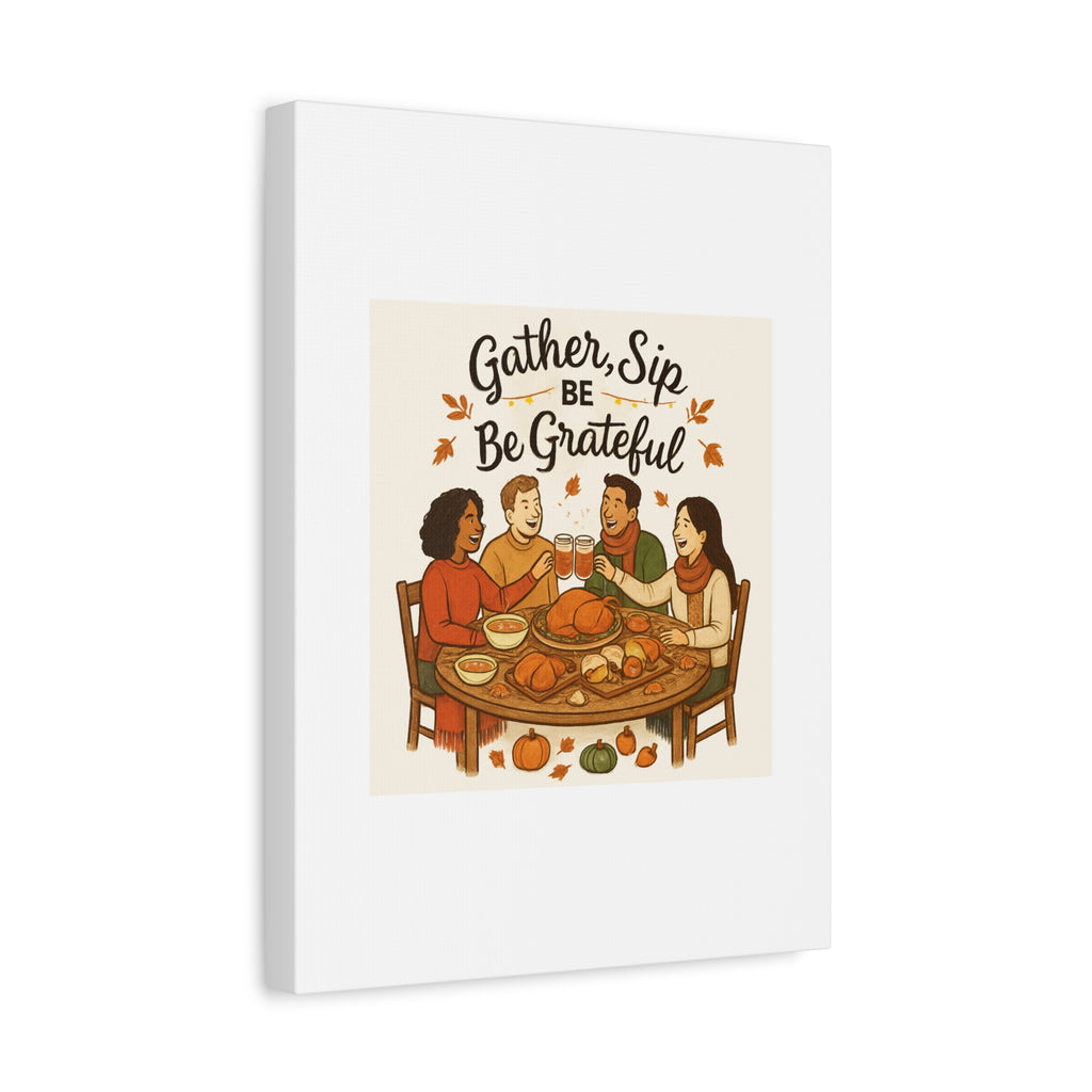 Gather, Sip, Be Grateful Canvas — Thanksgiving Wall Art