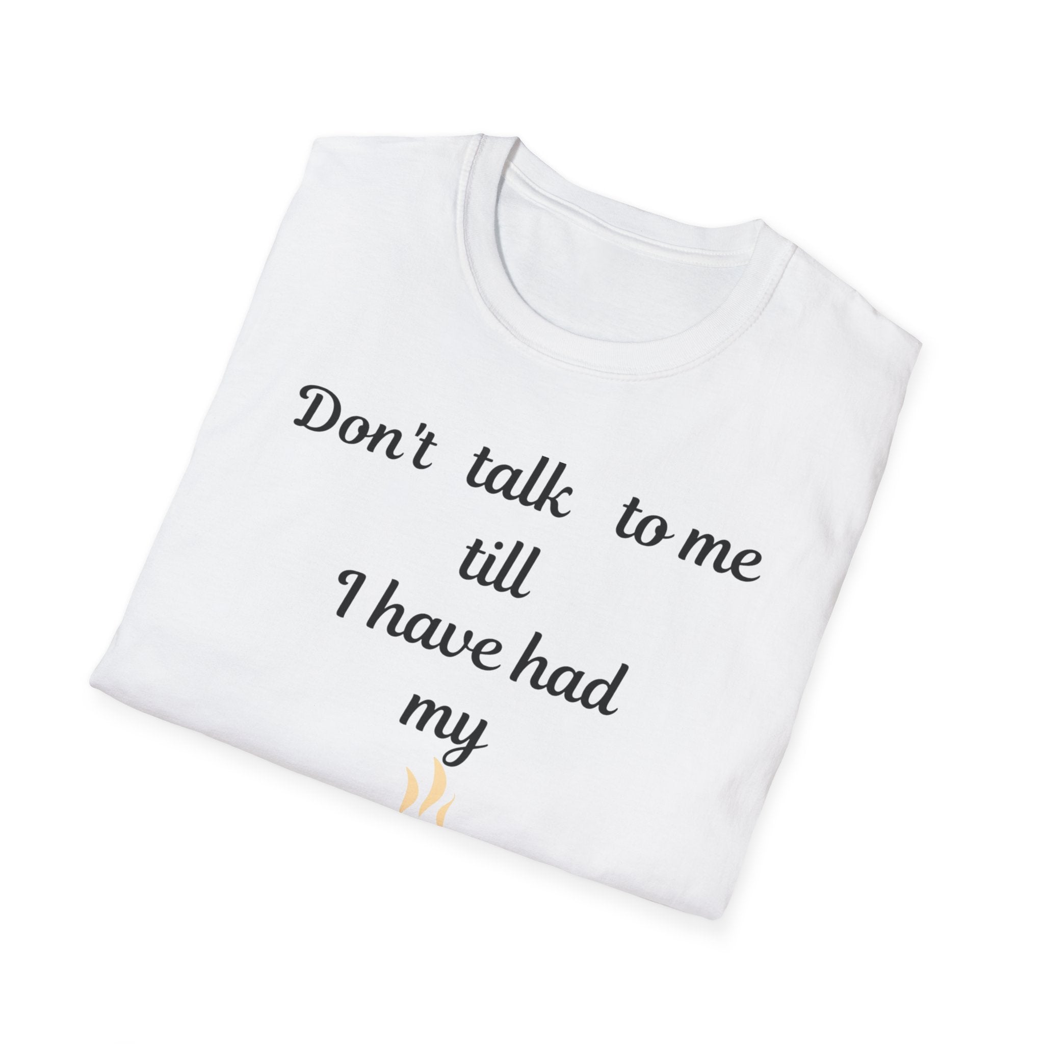 Coffee Lover Unisex T-Shirt, Funny Tee, Coffee Addict Shirt, Cute Coffee Cup Top, Gift for Coffee Lovers, Don't Talk To Me Shirt