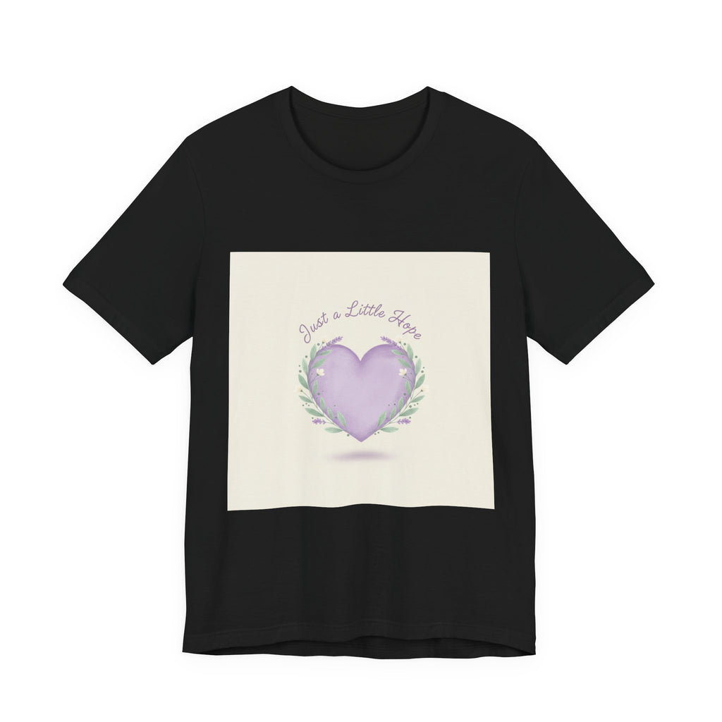 Just a Little Hope Tee | encouraging shirt, uplifting slogan tee