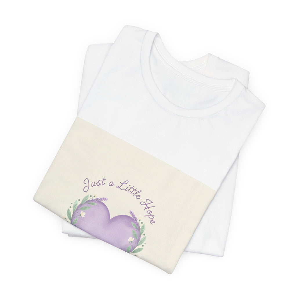 Just a Little Hope Tee | encouraging shirt, uplifting slogan tee