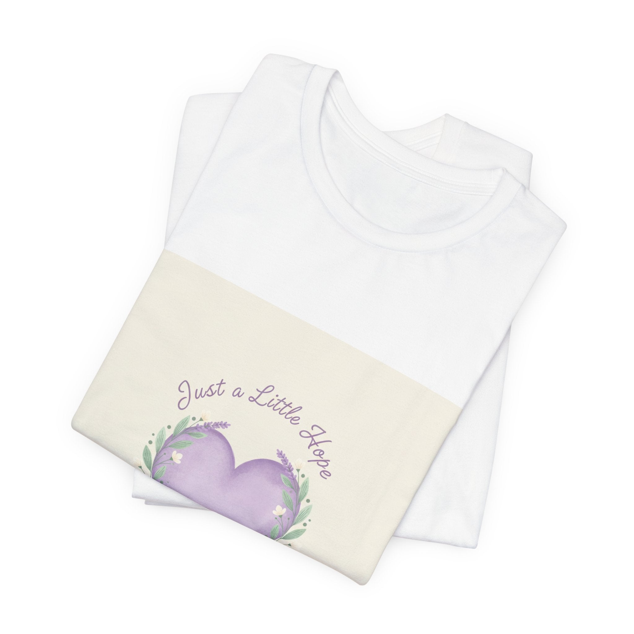 Just a Little Hope Tee | encouraging shirt, uplifting slogan tee