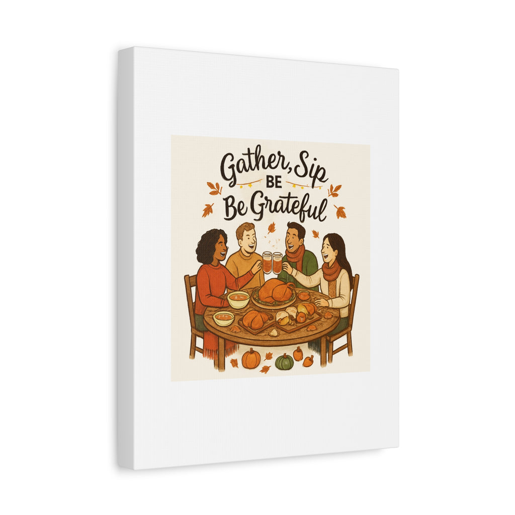 Gather, Sip, Be Grateful Canvas — Thanksgiving Wall Art