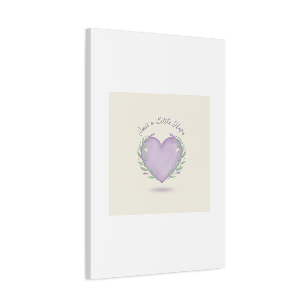 Just a Little Hope Canvas | Positive Micro-Optimism, Lavender Heart