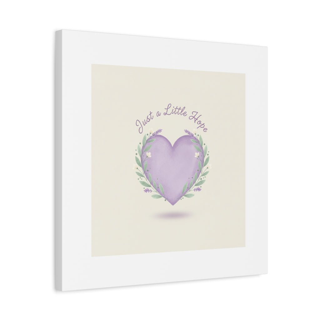 Just a Little Hope Canvas | Positive Micro-Optimism, Lavender Heart