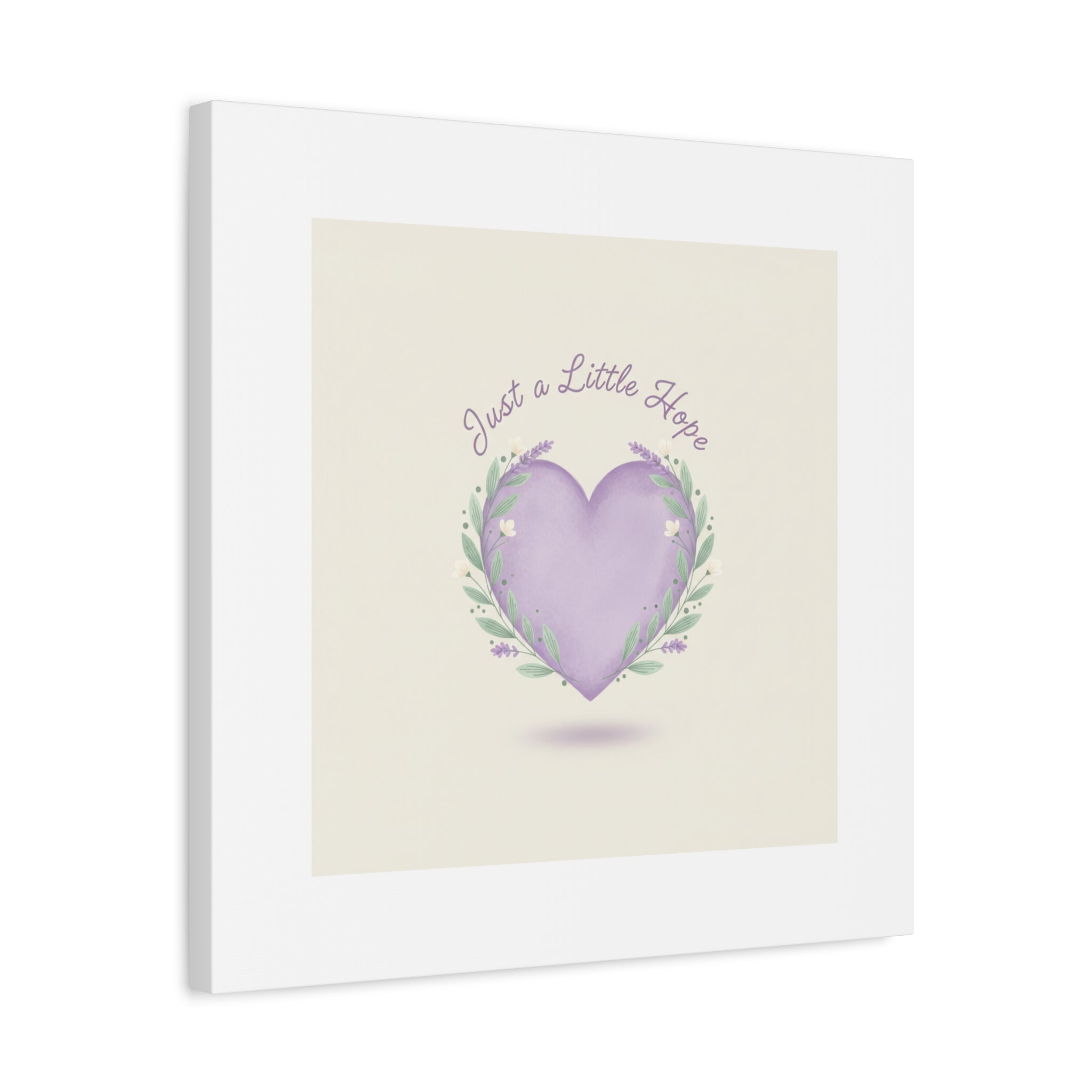 Just a Little Hope Canvas | Positive Micro-Optimism, Lavender Heart