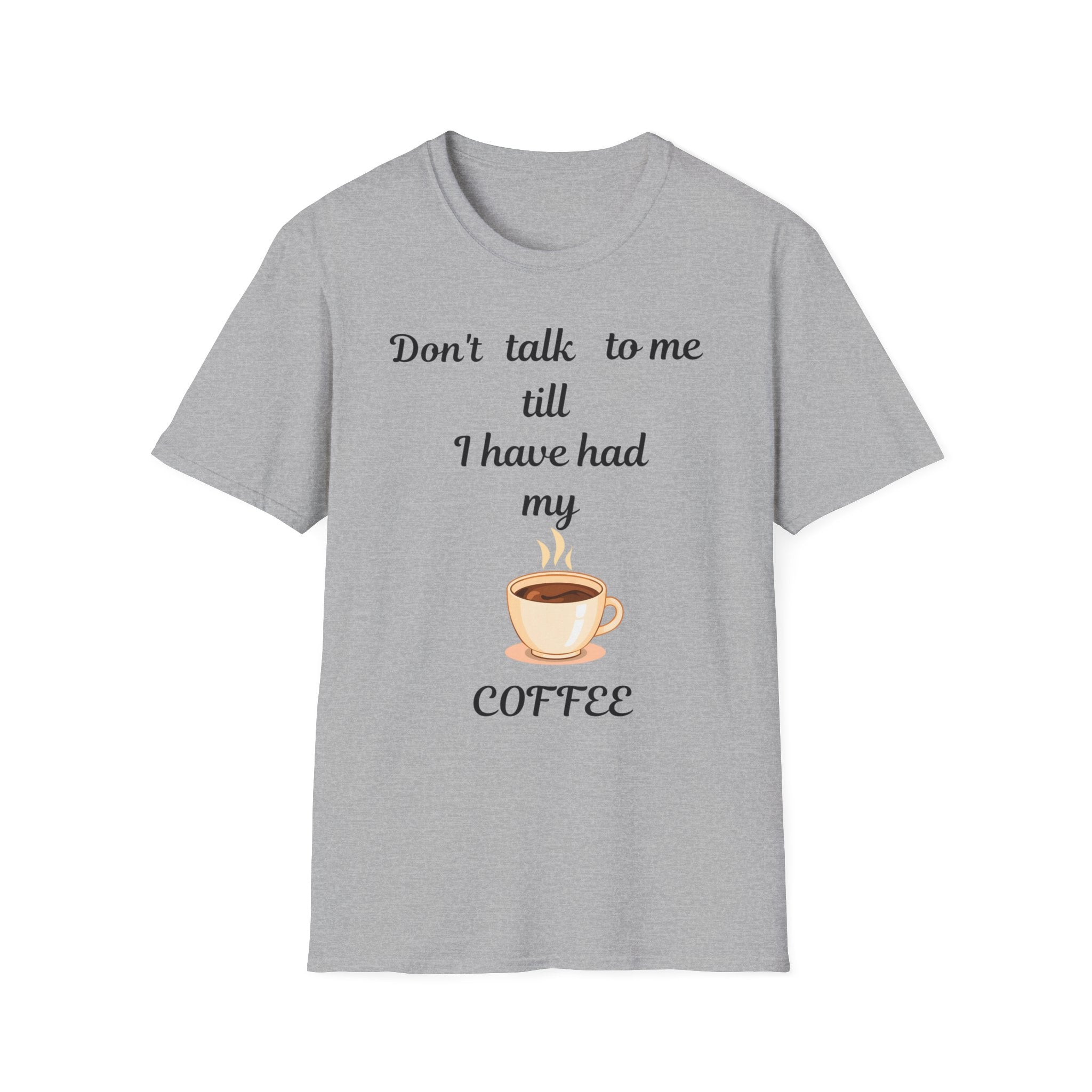Coffee Lover Unisex T-Shirt, Funny Tee, Coffee Addict Shirt, Cute Coffee Cup Top, Gift for Coffee Lovers, Don't Talk To Me Shirt