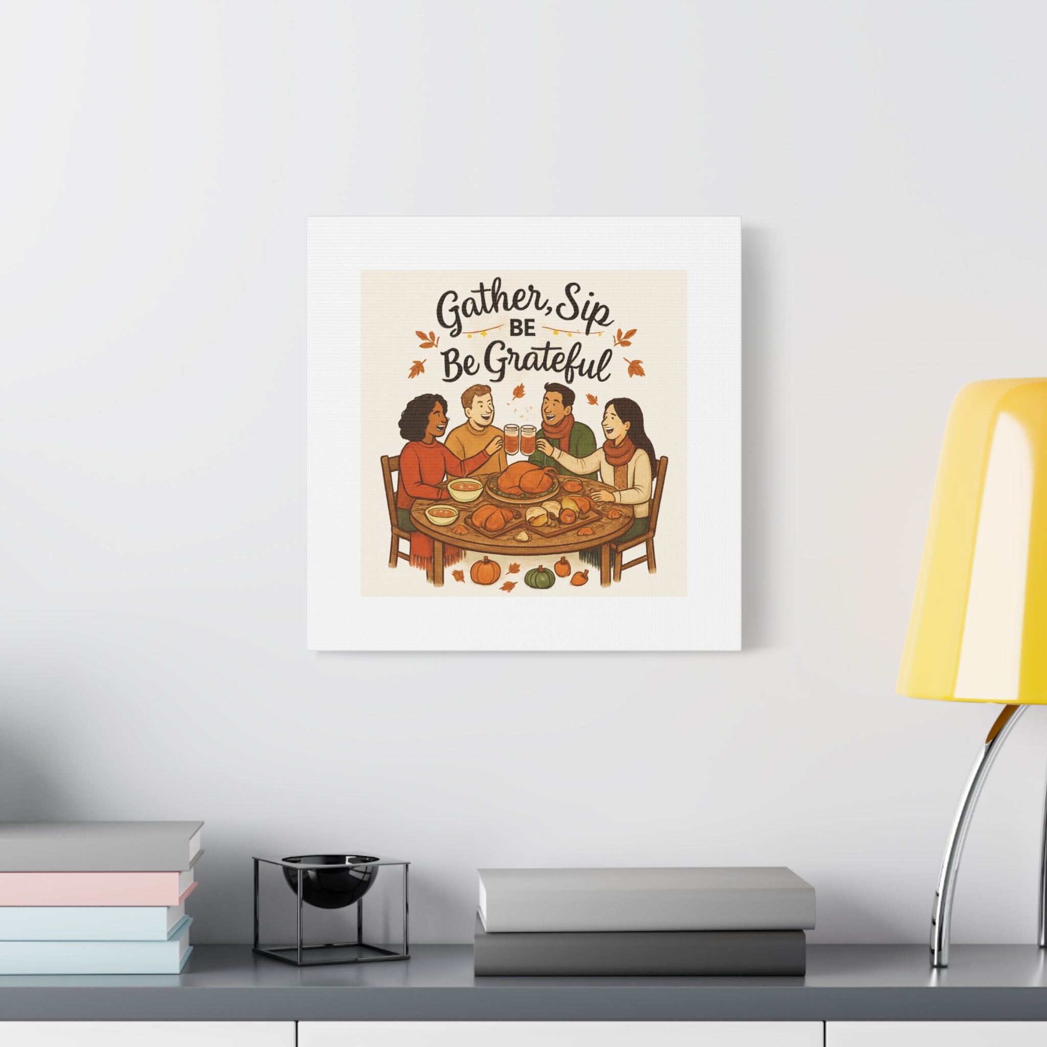 Gather, Sip, Be Grateful Canvas — Thanksgiving Wall Art