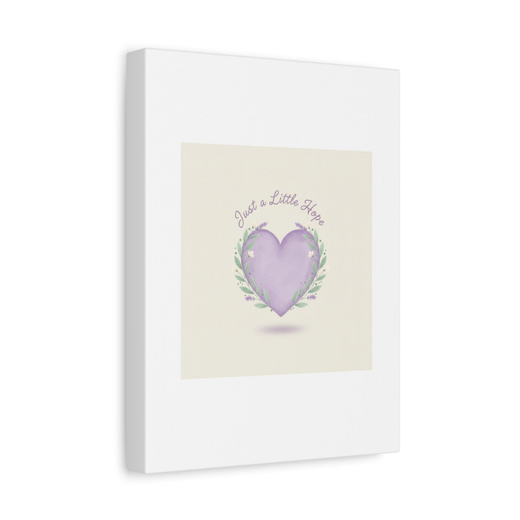 Just a Little Hope Canvas | Positive Micro-Optimism, Lavender Heart