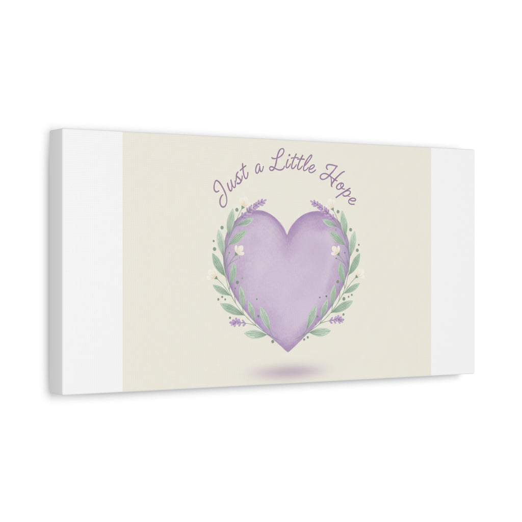 Just a Little Hope Canvas | Positive Micro-Optimism, Lavender Heart