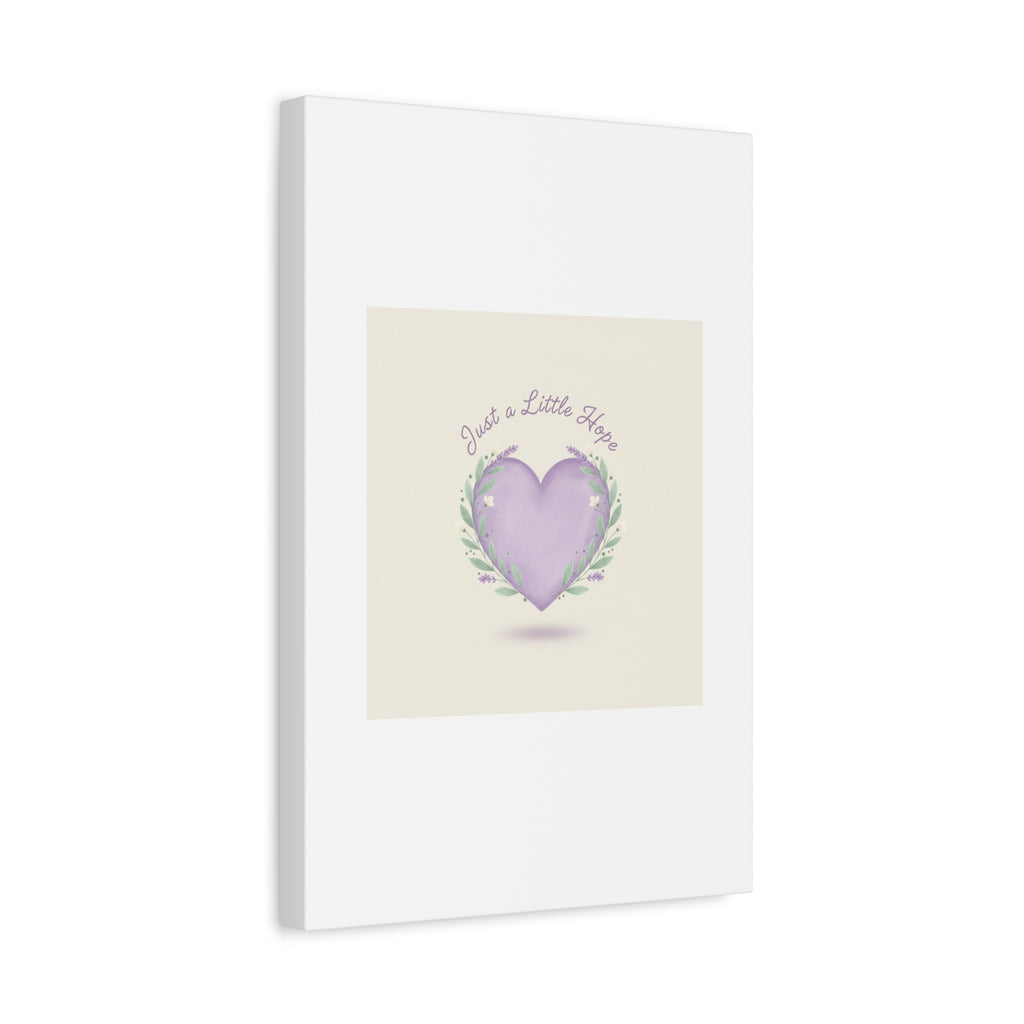 Just a Little Hope Canvas | Positive Micro-Optimism, Lavender Heart