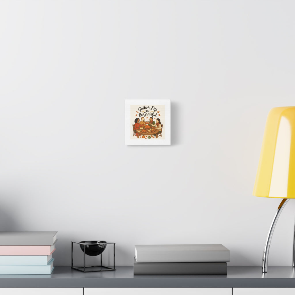 Gather, Sip, Be Grateful Canvas — Thanksgiving Wall Art