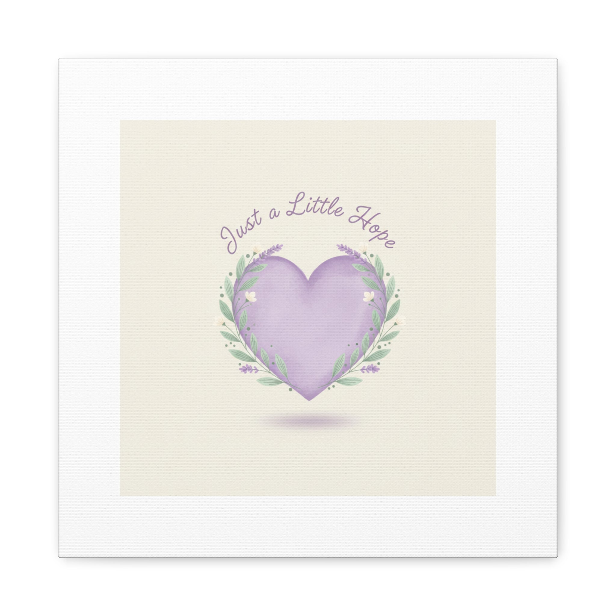 Just a Little Hope Canvas | Positive Micro-Optimism, Lavender Heart