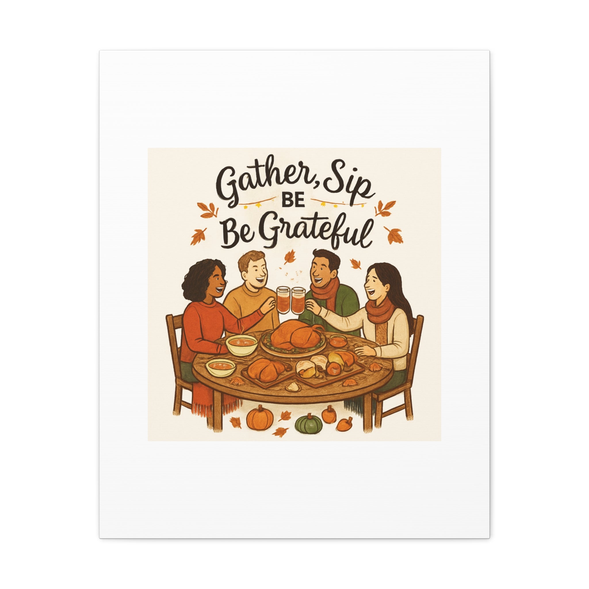 Gather, Sip, Be Grateful Canvas — Thanksgiving Wall Art