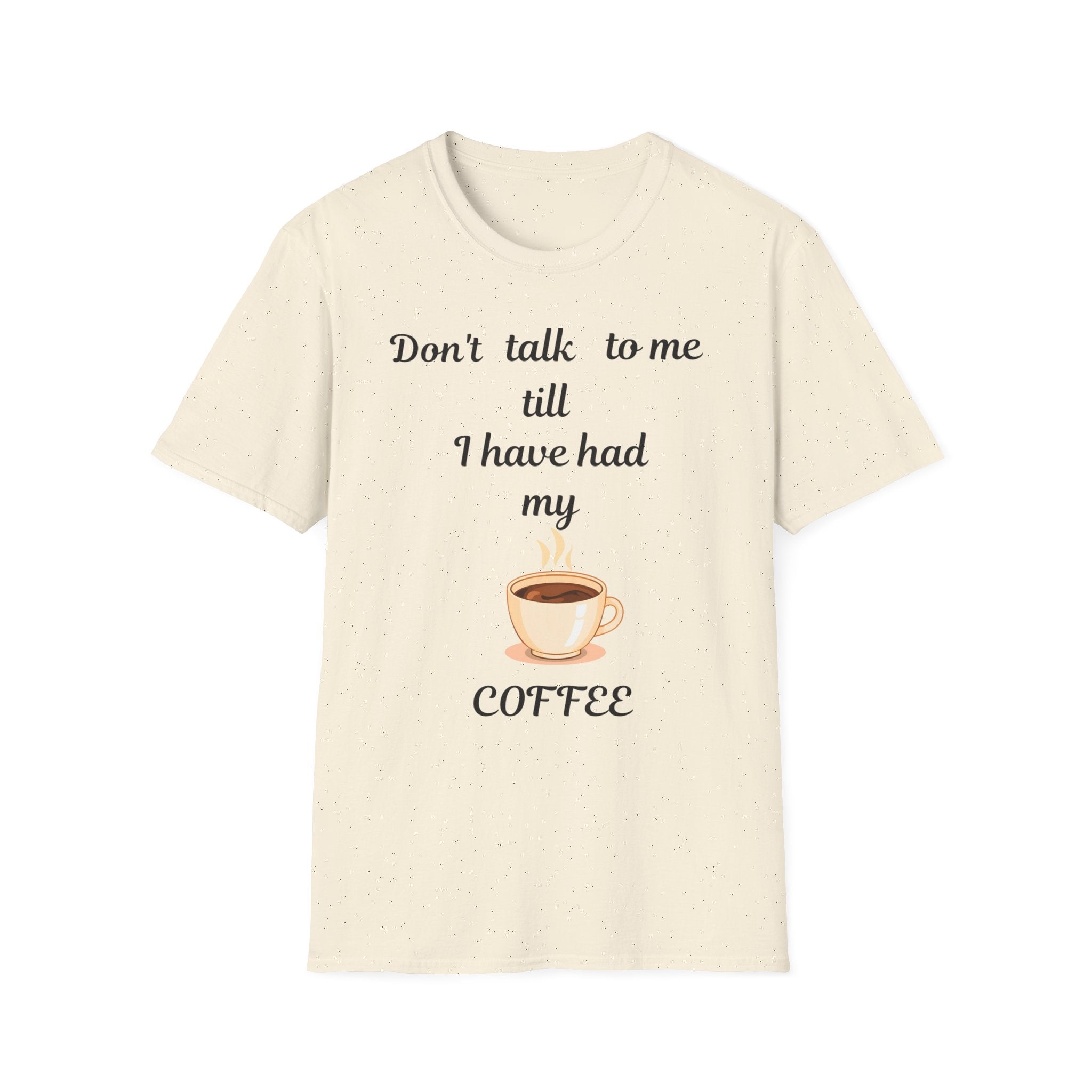 Coffee Lover Unisex T-Shirt, Funny Tee, Coffee Addict Shirt, Cute Coffee Cup Top, Gift for Coffee Lovers, Don't Talk To Me Shirt