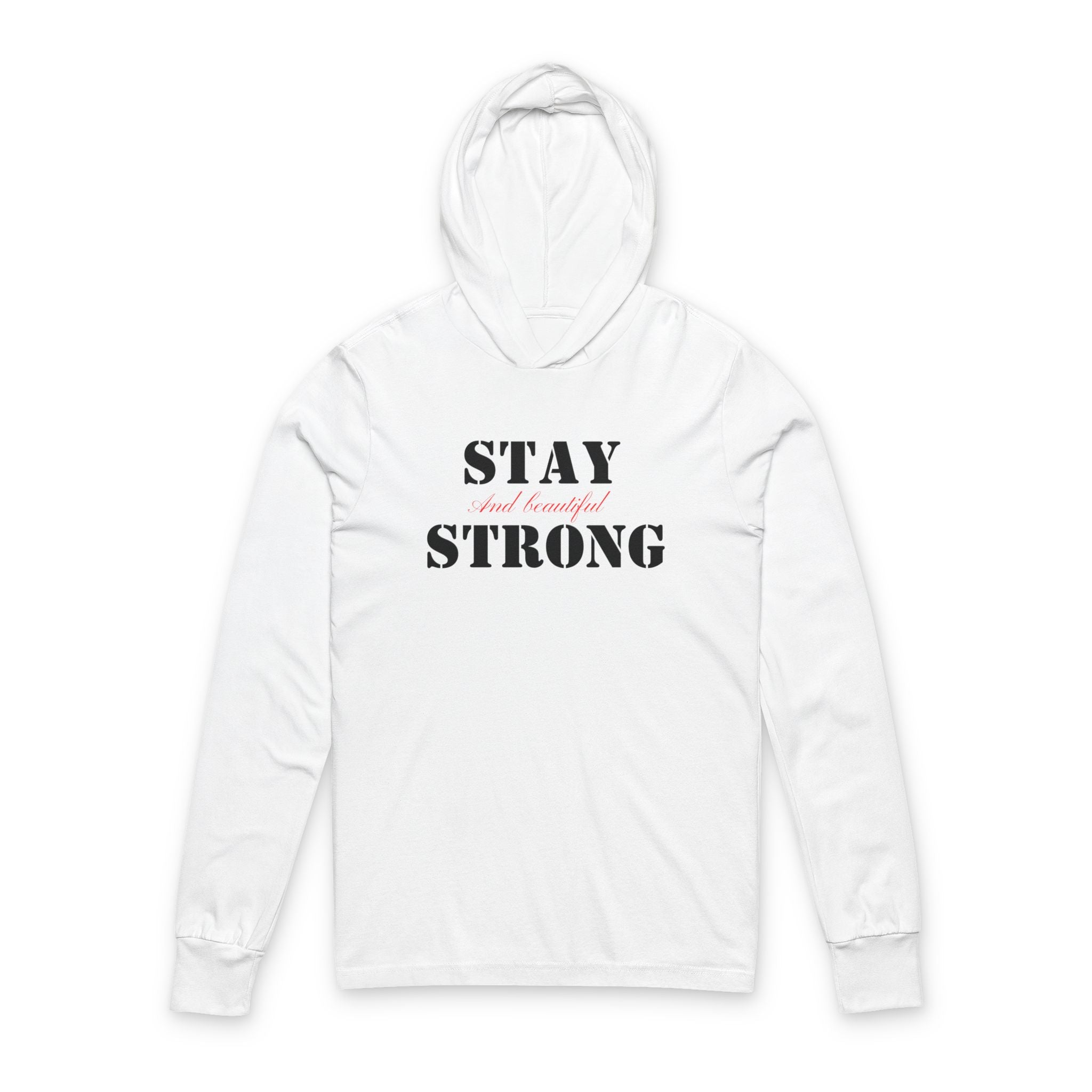 Stay Strong and Beautiful Hoodie, Unisex Sweatshirt, Workout Long Sleeve Shirt, Inspirational Pullover, Fitness Hoodie, Motivational