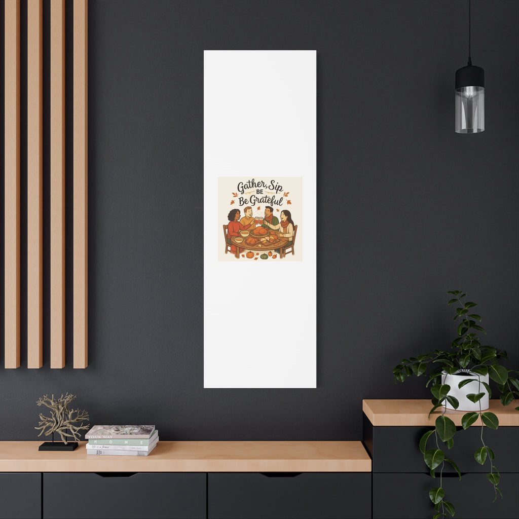 Gather, Sip, Be Grateful Canvas — Thanksgiving Wall Art