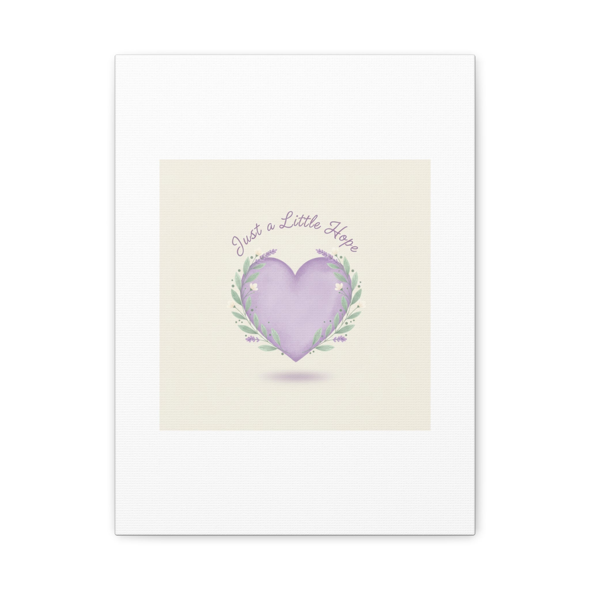 Just a Little Hope Canvas | Positive Micro-Optimism, Lavender Heart