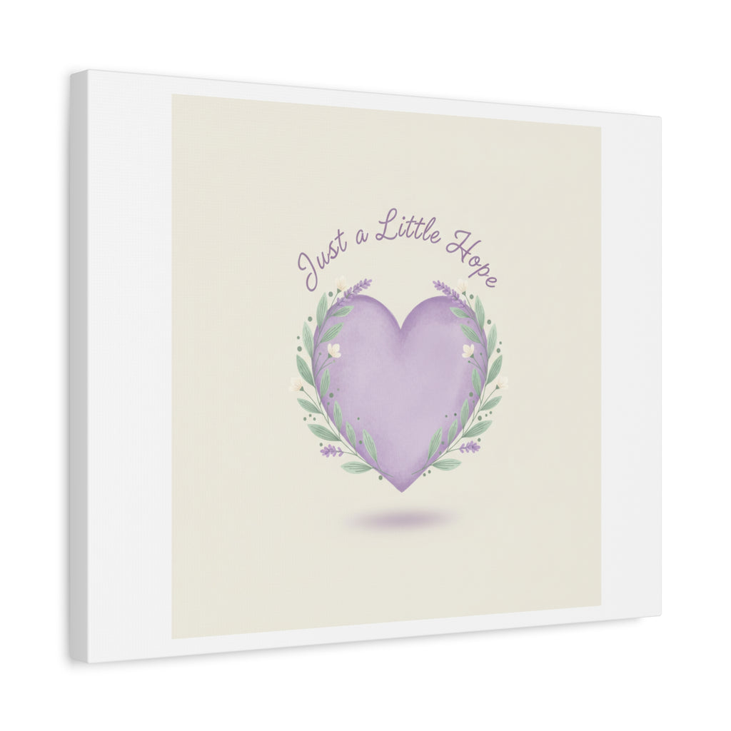 Just a Little Hope Canvas | Positive Micro-Optimism, Lavender Heart