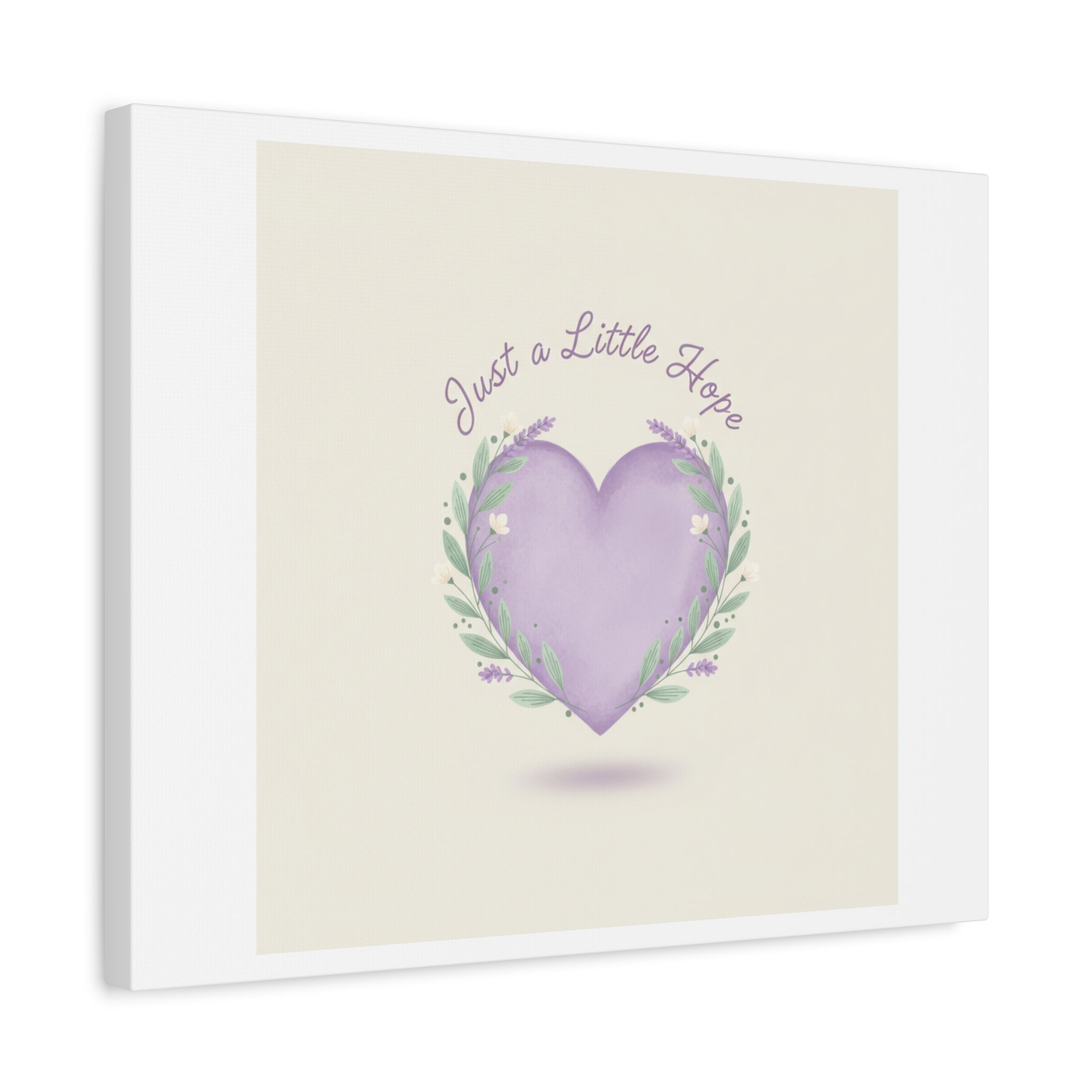 Just a Little Hope Canvas | Positive Micro-Optimism, Lavender Heart