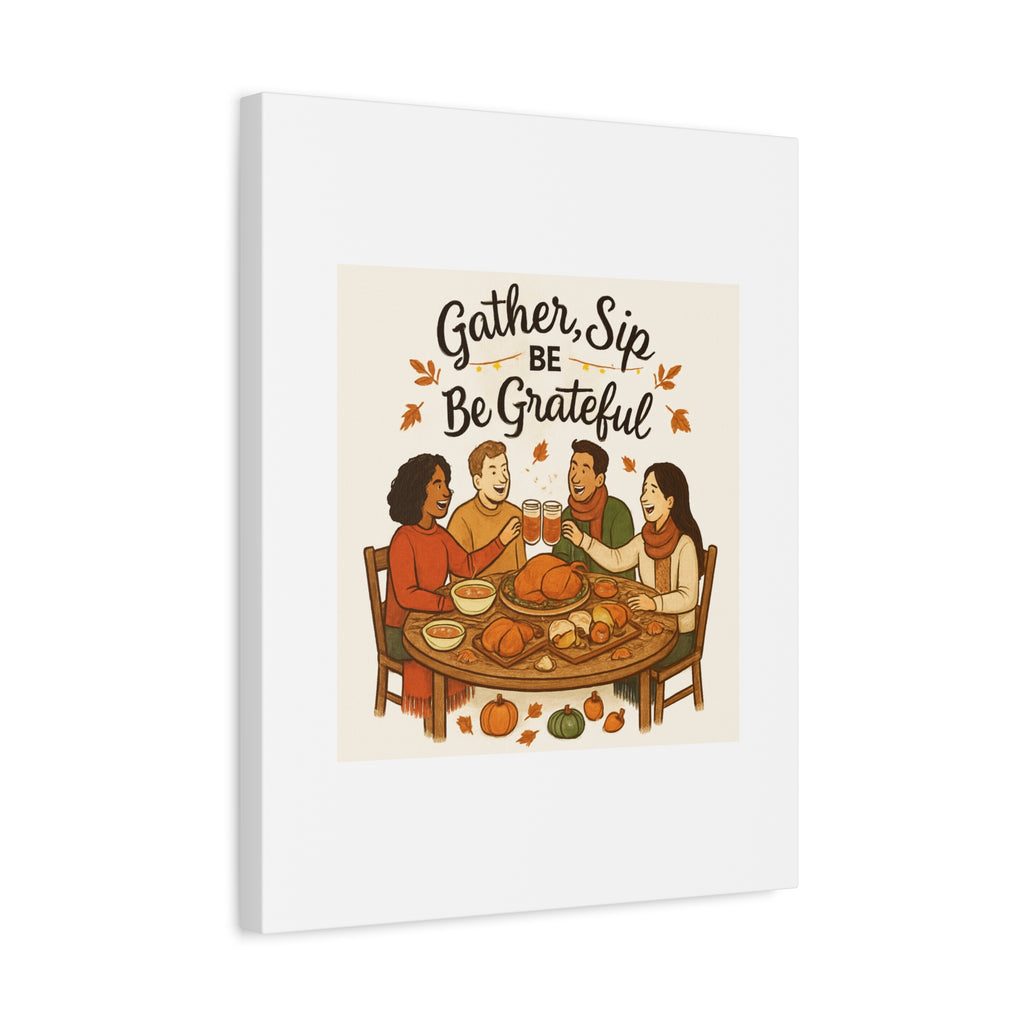 Gather, Sip, Be Grateful Canvas — Thanksgiving Wall Art