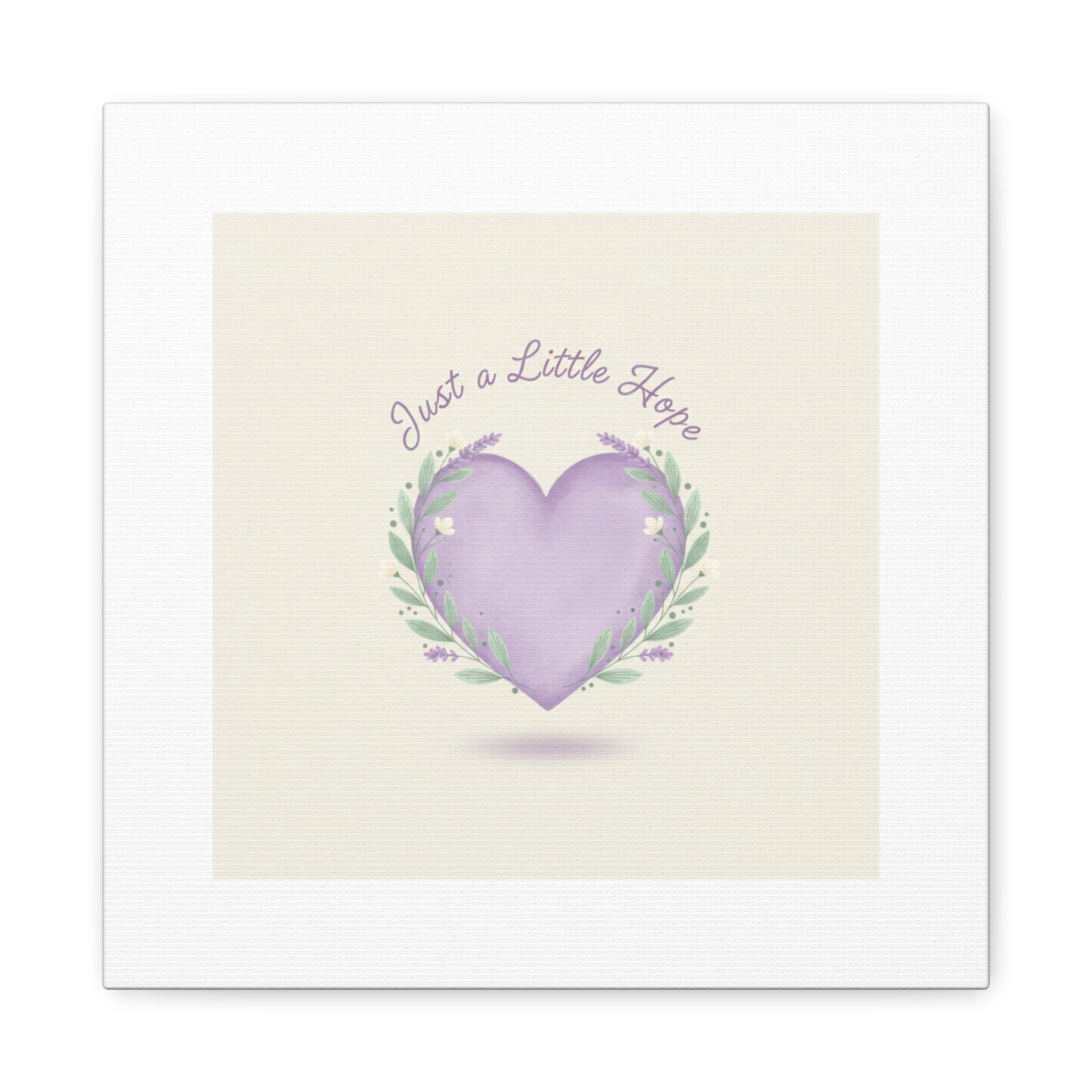 Just a Little Hope Canvas | Positive Micro-Optimism, Lavender Heart