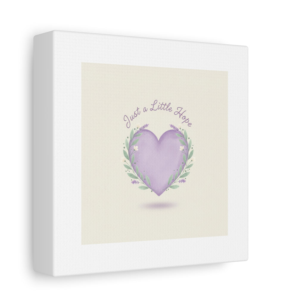 Just a Little Hope Canvas | Positive Micro-Optimism, Lavender Heart