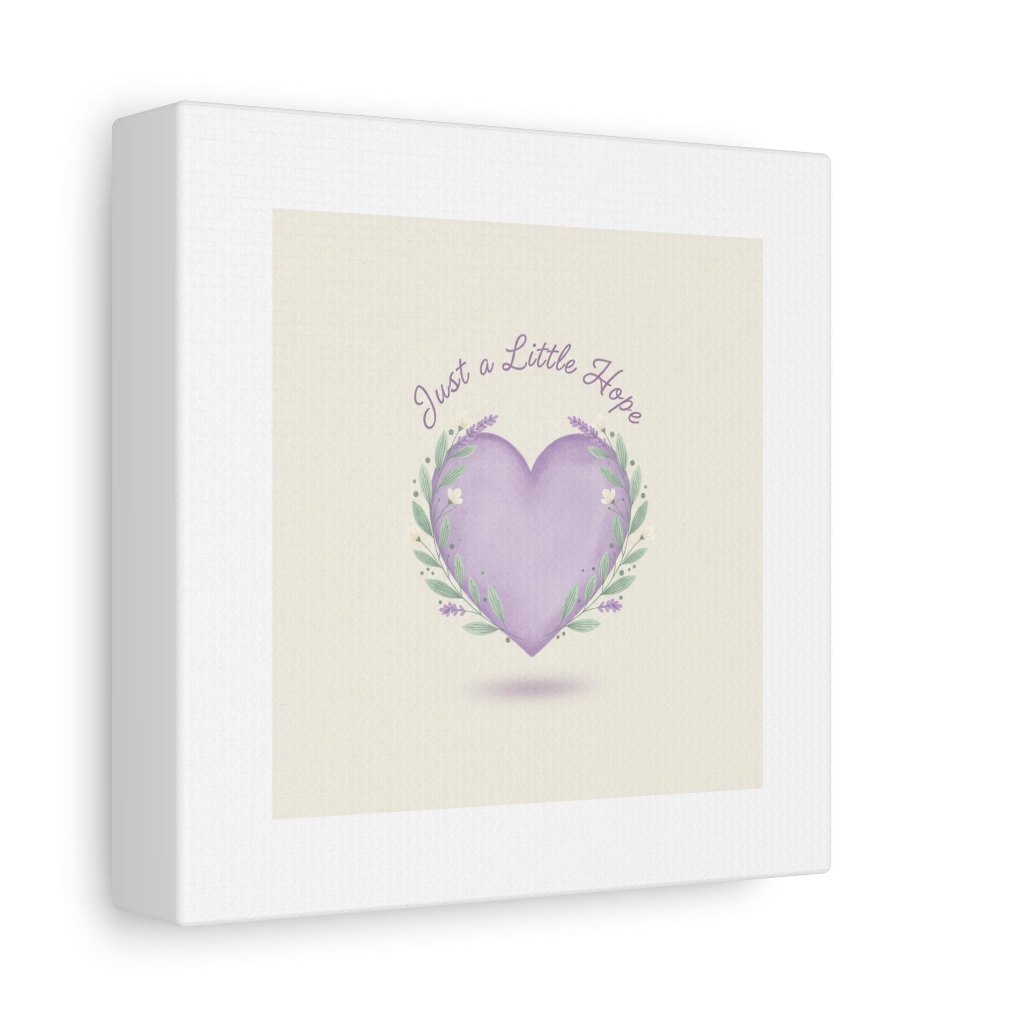 Just a Little Hope Canvas | Positive Micro-Optimism, Lavender Heart