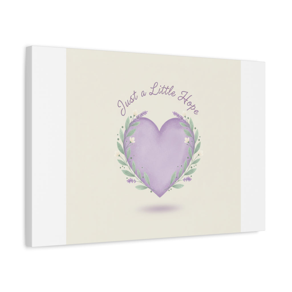 Just a Little Hope Canvas | Positive Micro-Optimism, Lavender Heart