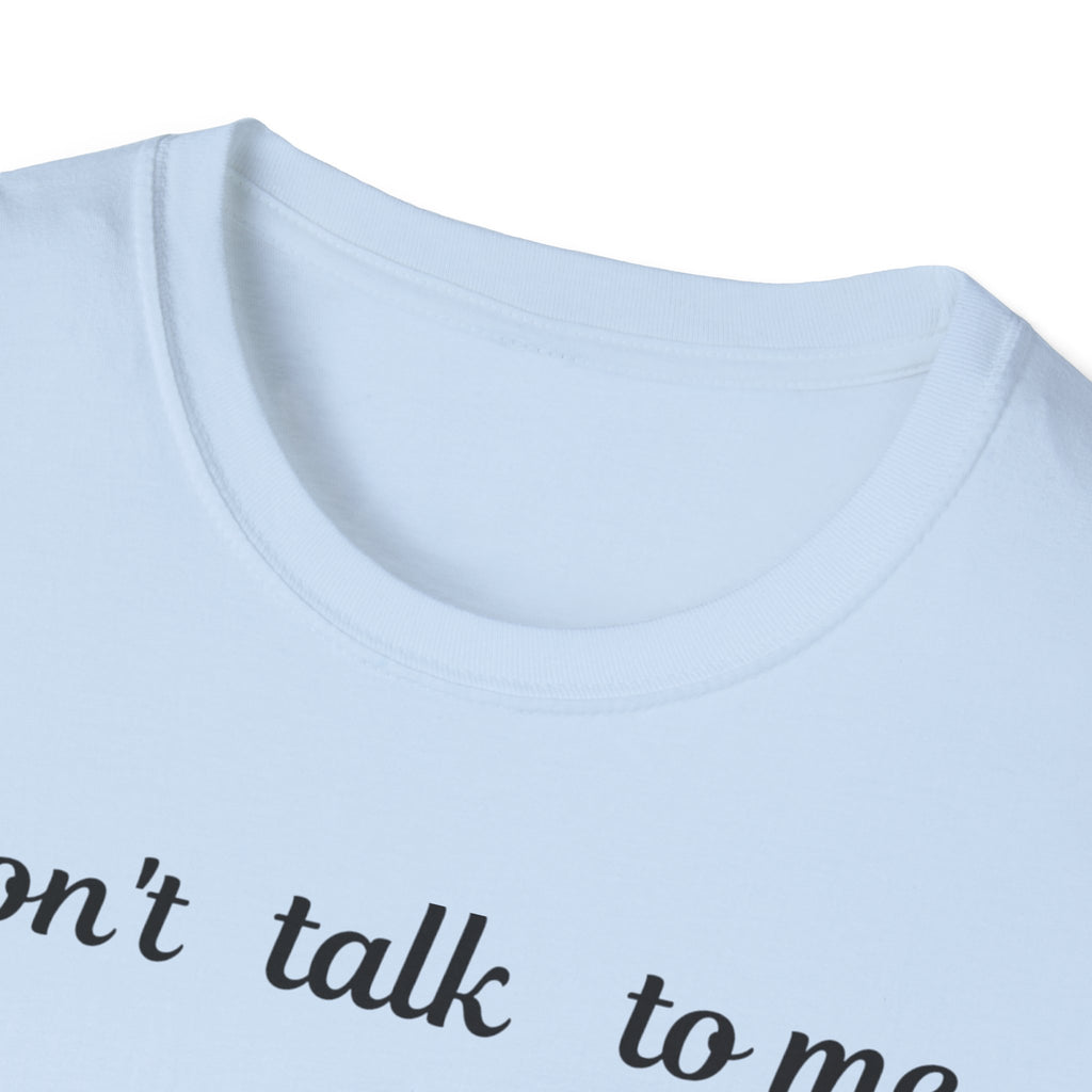 Coffee Lover Unisex T-Shirt, Funny Tee, Coffee Addict Shirt, Cute Coffee Cup Top, Gift for Coffee Lovers, Don't Talk To Me Shirt