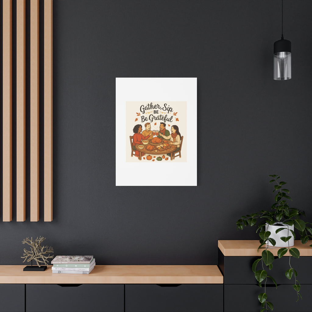 Gather, Sip, Be Grateful Canvas — Thanksgiving Wall Art