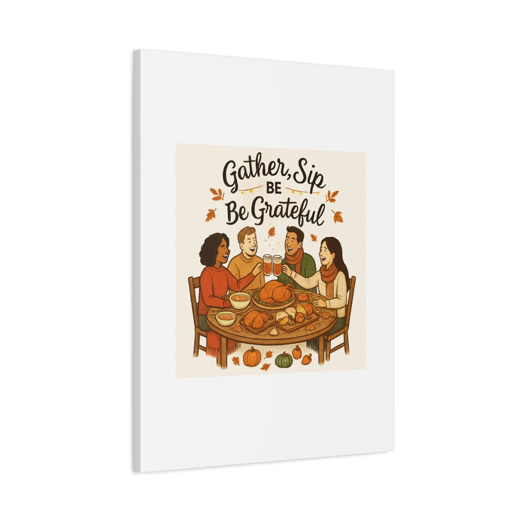 Gather, Sip, Be Grateful Canvas — Thanksgiving Wall Art