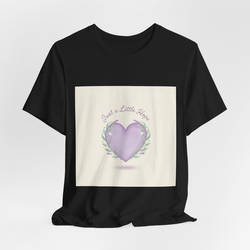 Just a Little Hope Tee | encouraging shirt, uplifting slogan tee