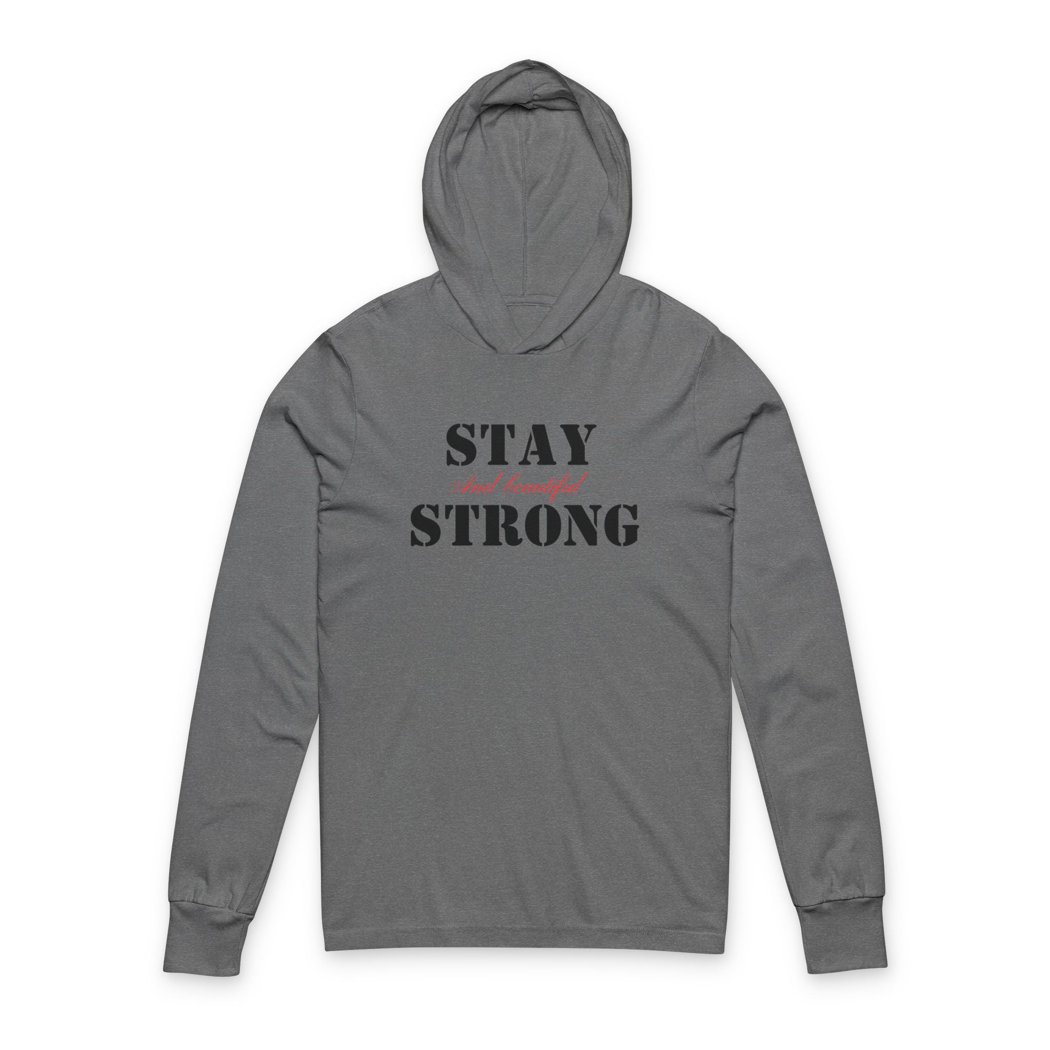 Stay Strong and Beautiful Hoodie, Unisex Sweatshirt, Workout Long Sleeve Shirt, Inspirational Pullover, Fitness Hoodie, Motivational